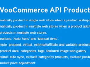 Wtyczka WooCommerce API Product Sync with Multiple WooCommerce Stores | Sklep z dodatkami premium WP Allkeystore.pl