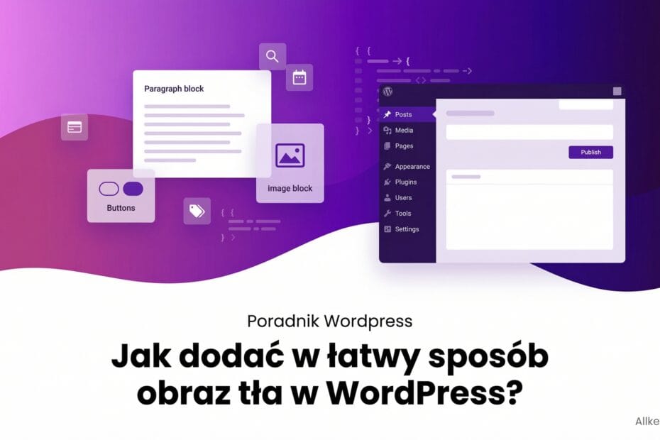 Jak dodać obraz tła w WordPress? Jaki są łatwe sposoby na to?