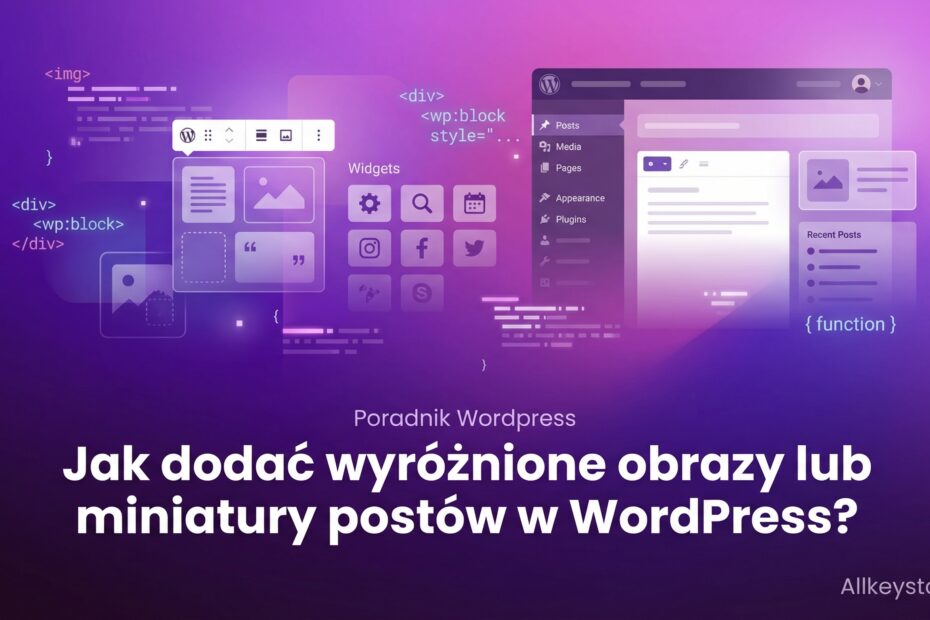 Jak dodać wyróżnione obrazy lub miniatury postów w WordPress?
