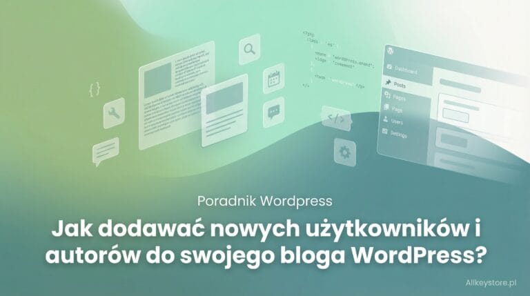 Jak dodawać nowych użytkowników i autorów do swojego bloga WordPress?