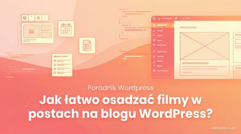 Jak łatwo osadzać filmy w postach na blogu WordPress?