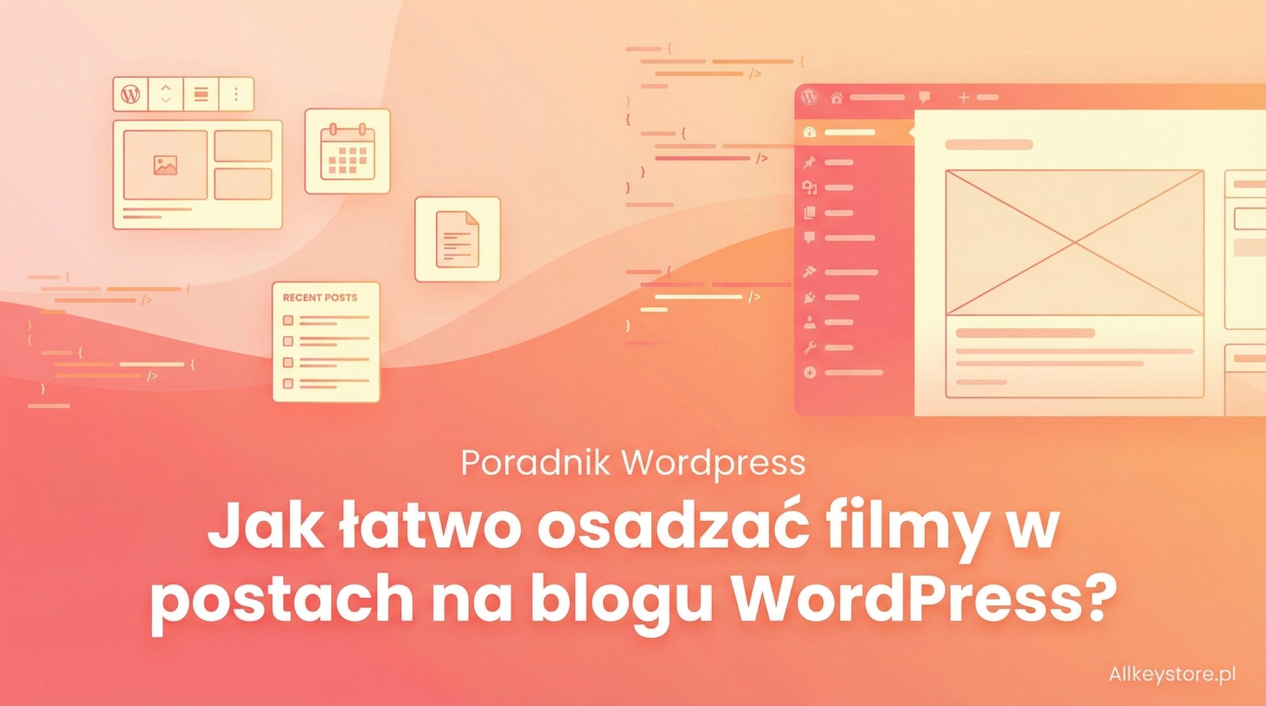 Jak łatwo osadzać filmy w postach na blogu WordPress?
