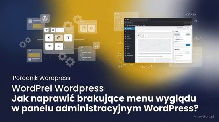 Jak naprawić brakujące menu wyglądu w panelu administracyjnym WordPress?