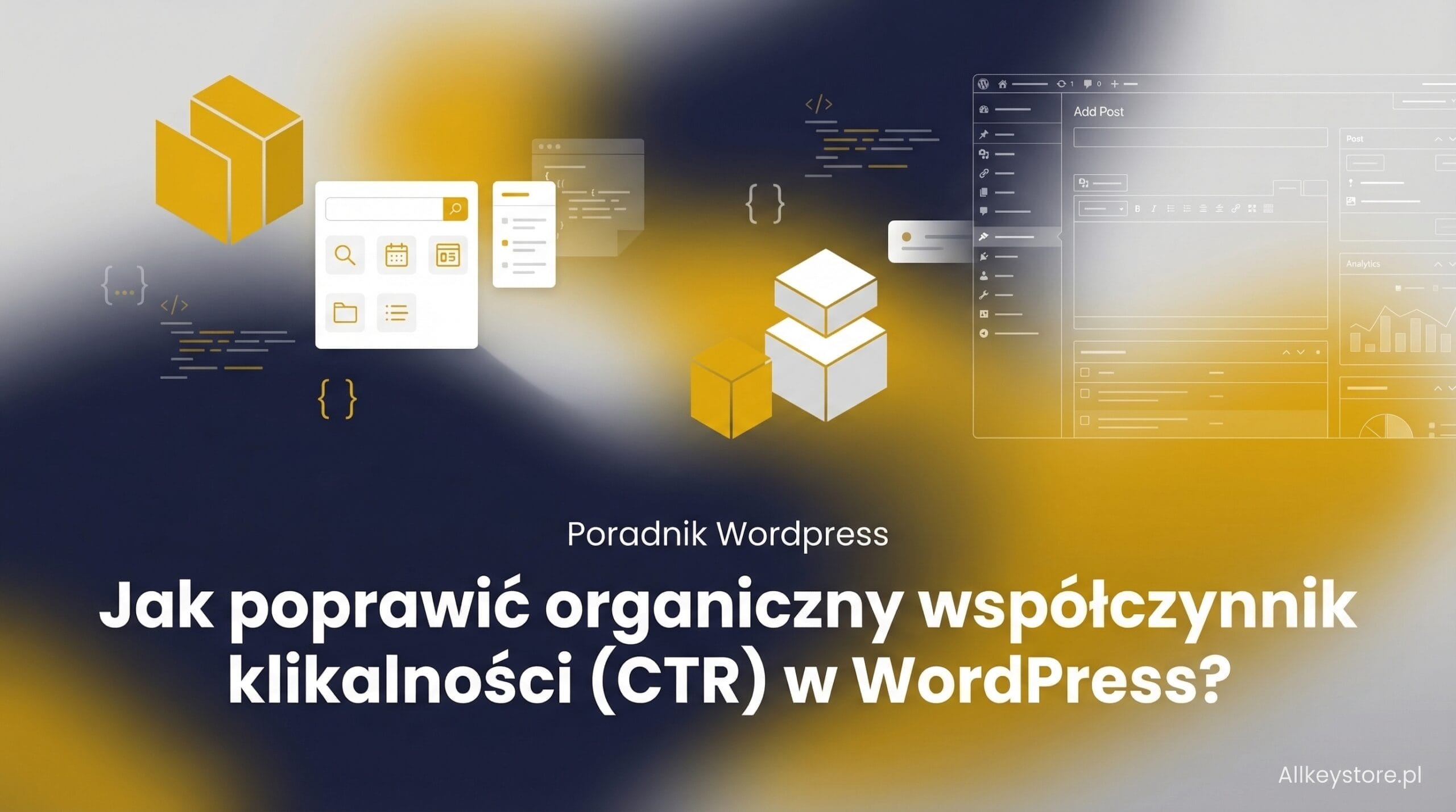 Jak poprawić organiczny współczynnik klikalności (CTR) w WordPress? Jaki są najlepsze sposoby?