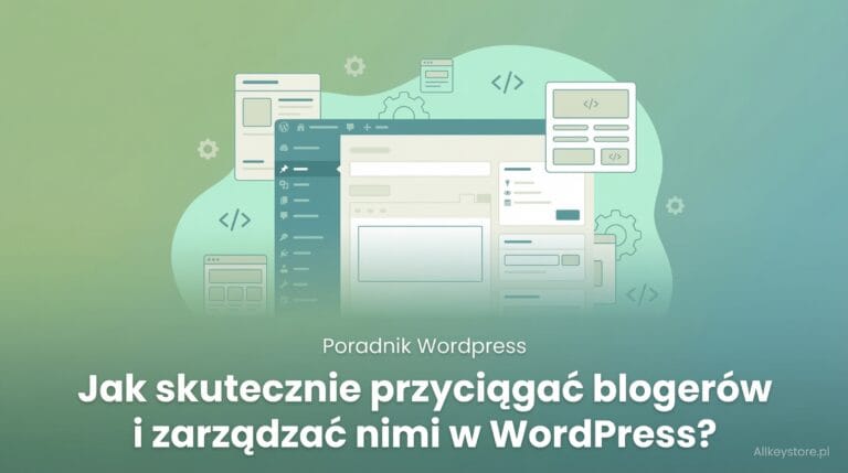 Jak skutecznie przyciągać blogerów-gości i zarządzać nimi w WordPress?