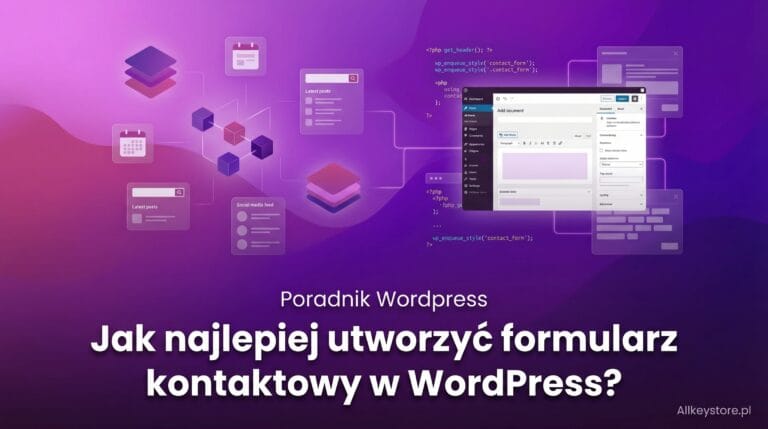 Jak utworzyć formularz kontaktowy w WordPress? Jakie są najlepsze narzędzia i sposoby?