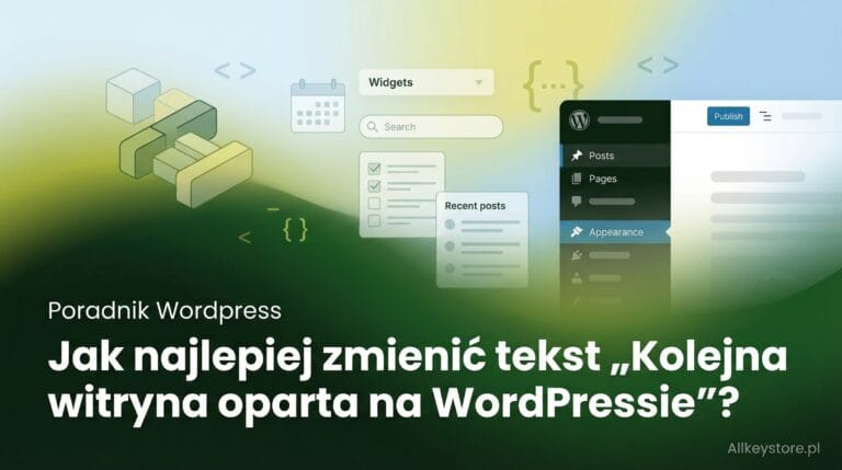 Jak zmienić tekst „Kolejna witryna oparta na WordPressie”? Jakie są najlepsze sposoby?