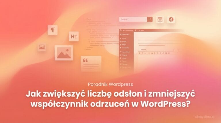 Jak zwiększyć liczbę odsłon i zmniejszyć współczynnik odrzuceń w WordPress?