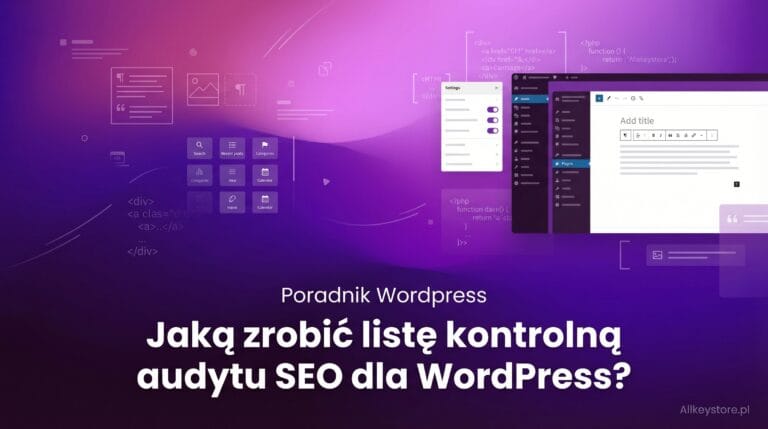 Jaką listę kontrolną audytu SEO dla WordPress trzeba zrobić, aby zwiększyć swoje rankingi?