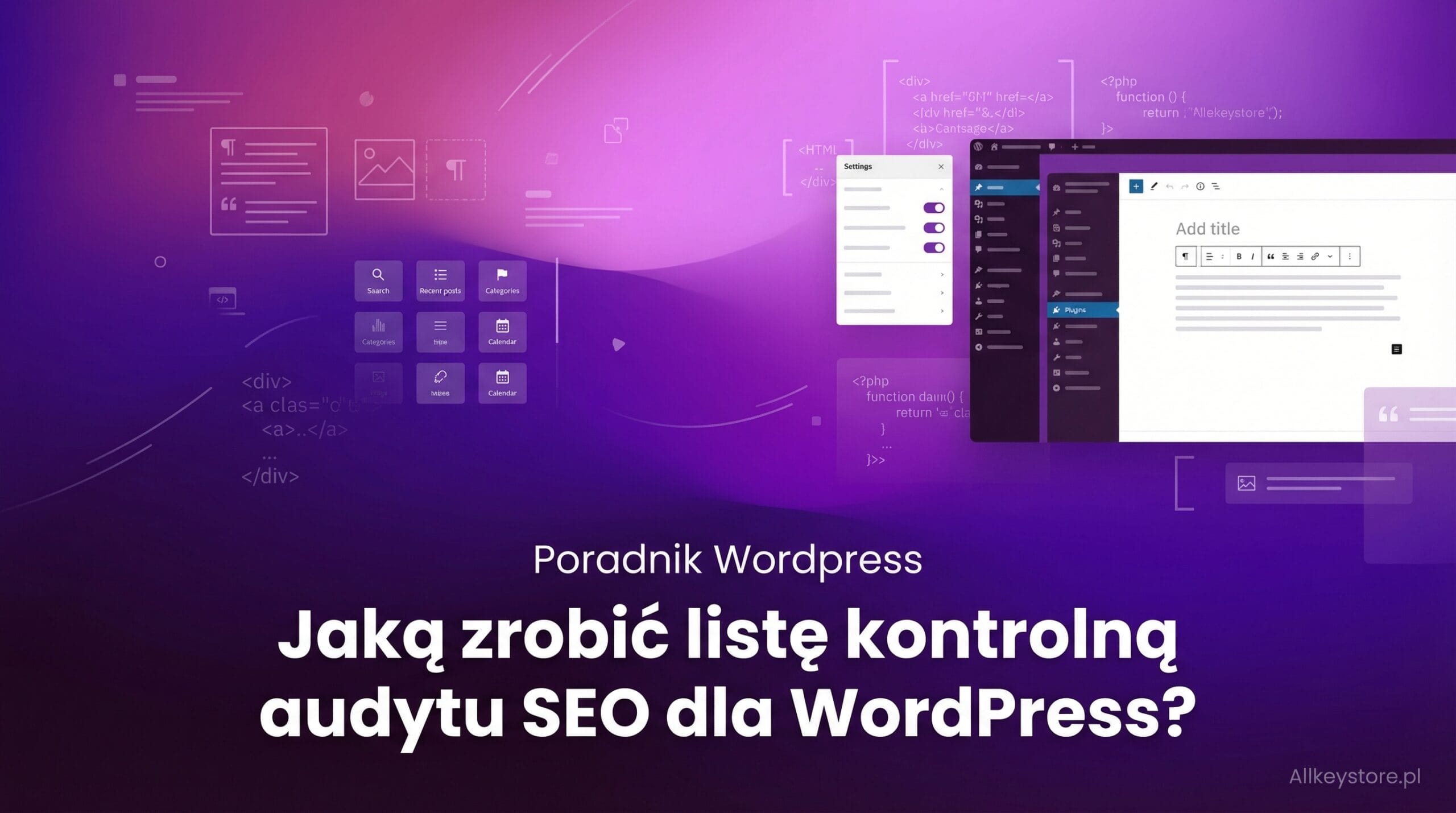 Jaką listę kontrolną audytu SEO dla WordPress trzeba zrobić, aby zwiększyć swoje rankingi?