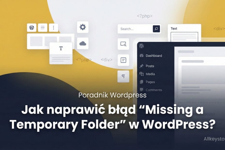 Jak naprawić błąd “Missing a Temporary Folder” w WordPress? Jak naprawić błąd “Missing a Temporary Folder” w WordPress?