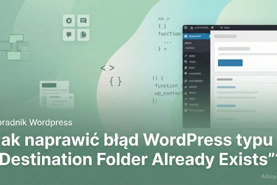 Jak naprawić błąd WordPress typu "Destination Folder Already Exists"? Jak naprawić błąd WordPress typu "Destination Folder Already Exists"?
