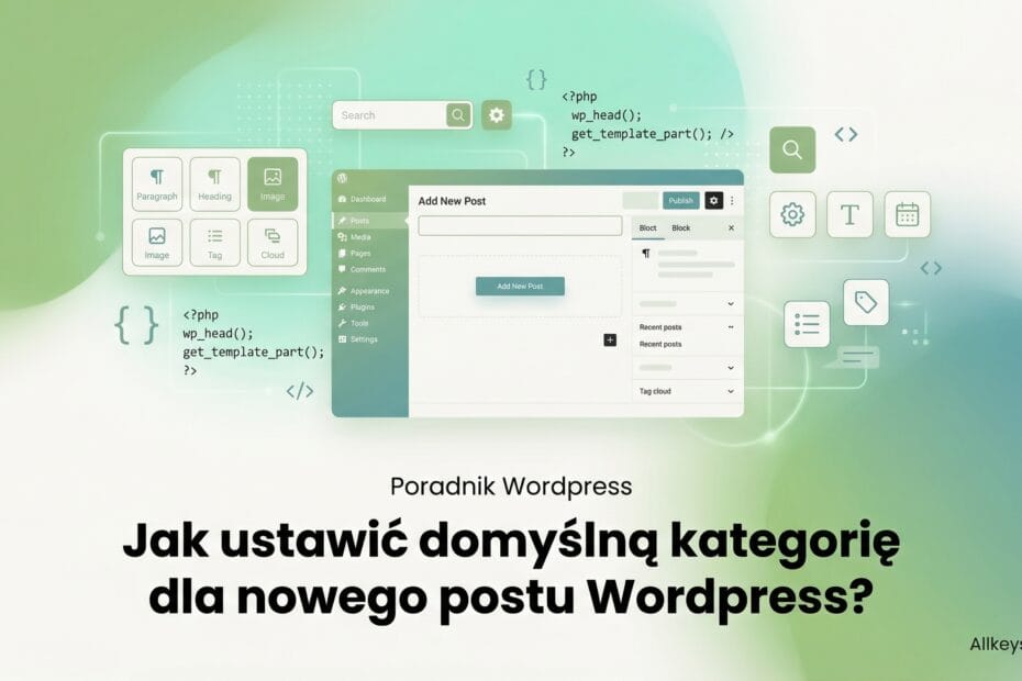 Jak ustawić domyślną kategorię dla nowego postu Wordpress?