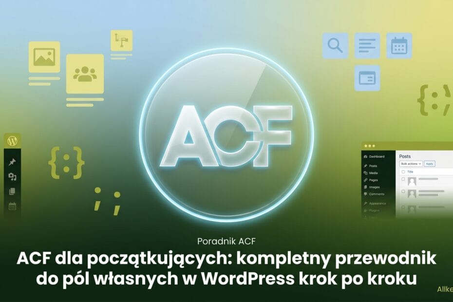ACF für Anfänger: Eine vollständige Schritt-für-Schritt-Anleitung zu benutzerdefinierten Feldern in WordPress