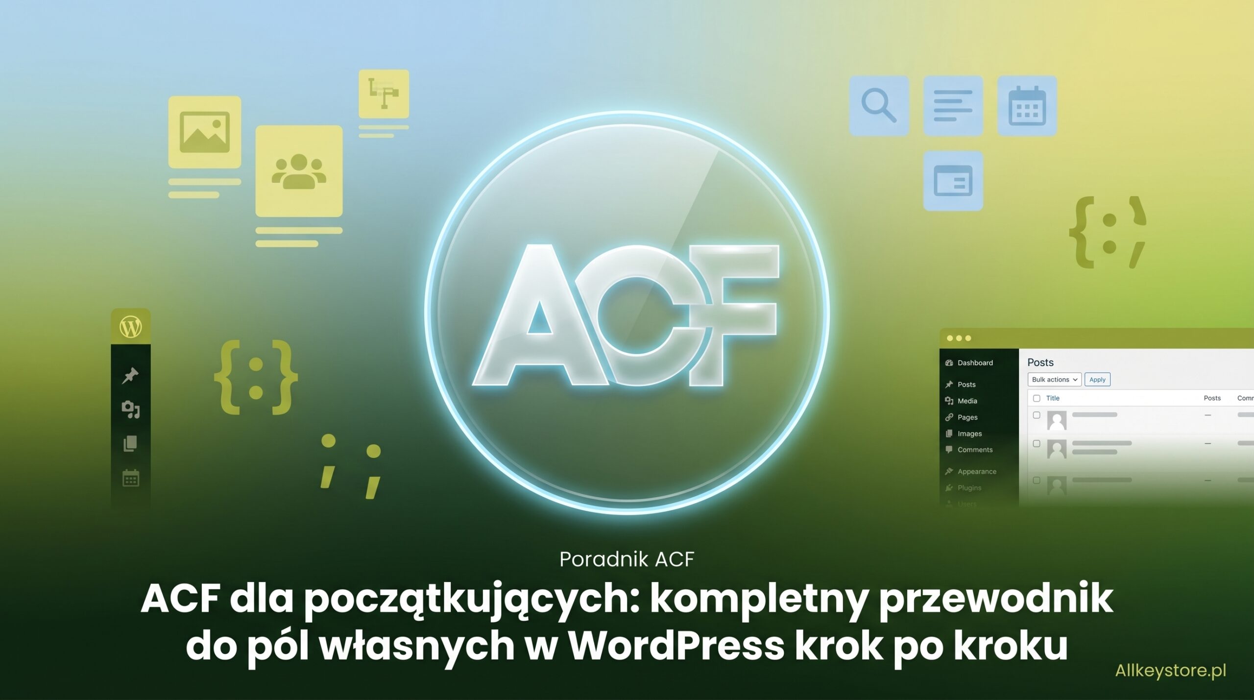 ACF dla początkujących: kompletny przewodnik do pól własnych w WordPress krok po kroku