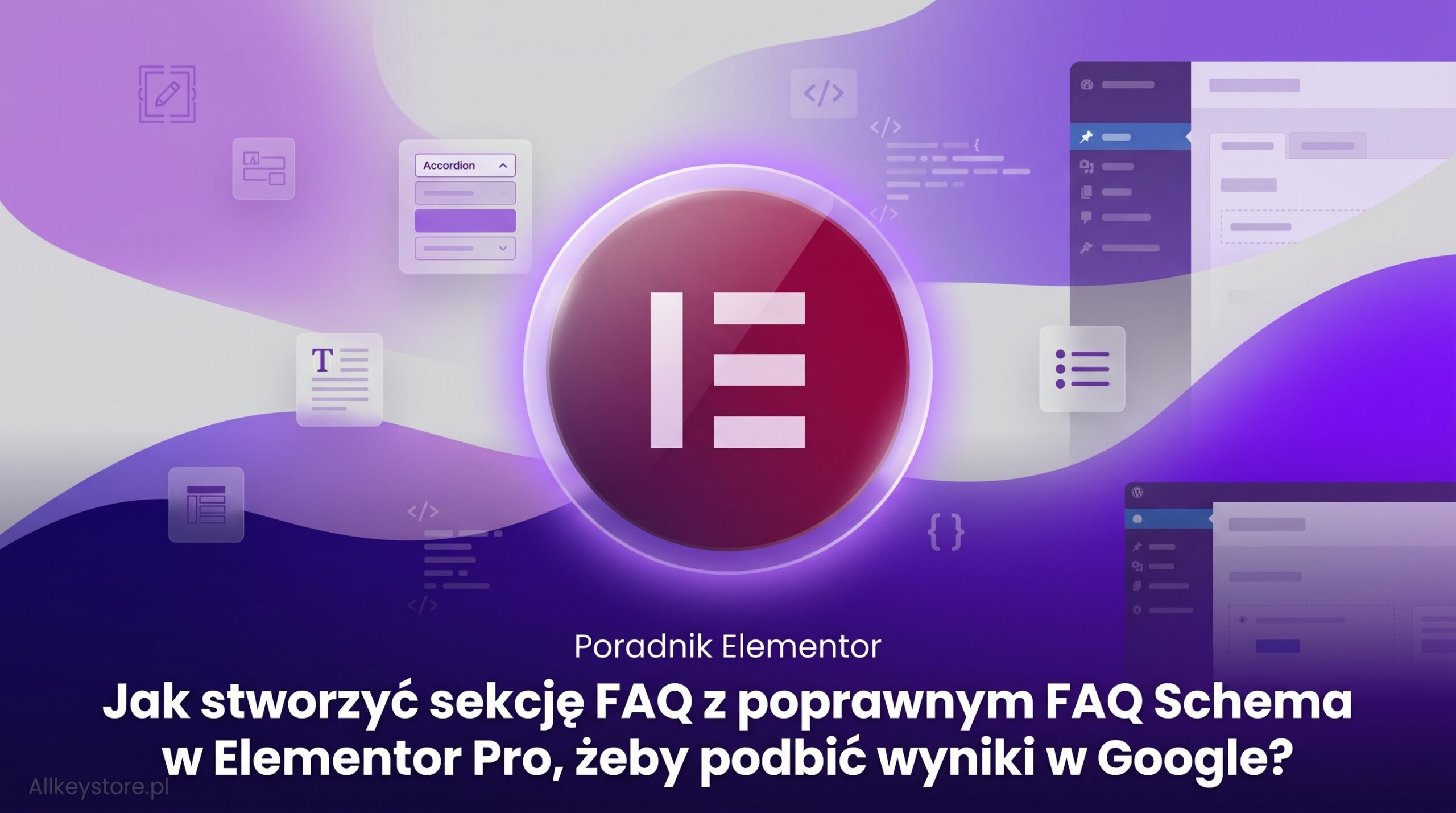 Jak stworzyć sekcję FAQ z poprawnym FAQ Schema w Elementor Pro, żeby podbić wyniki w Google?